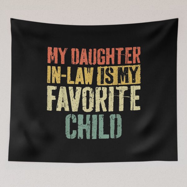 Item preview, My Daughter In Law Is My Favorite Child designed and sold by barasnert.