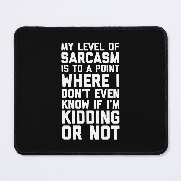 Item preview, Level Of Sarcasm Funny Sarcastic Offensive Quote designed and sold by quarantine81.