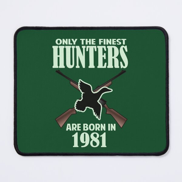 Item preview, Only the finest Hunters are born in 1981 designed and sold by giftfromheart.