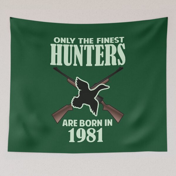 Item preview, Only the finest Hunters are born in 1981 designed and sold by giftfromheart.