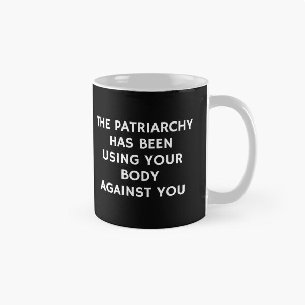 Item preview, Body Positive Feminist slogans - The Patriarchy Has Been Using Your Body Against You designed and sold by Inspirationmotivation.