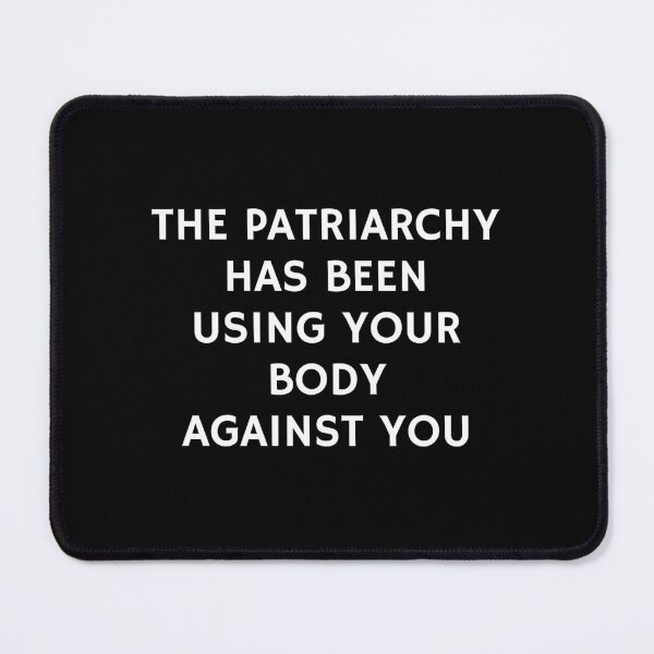 Item preview, Body Positive Feminist slogans - The Patriarchy Has Been Using Your Body Against You designed and sold by Inspirationmotivation.