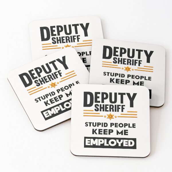 Item preview, Sheriff adjunto La gente estúpida me mantiene empleado designed and sold by jaygo.
