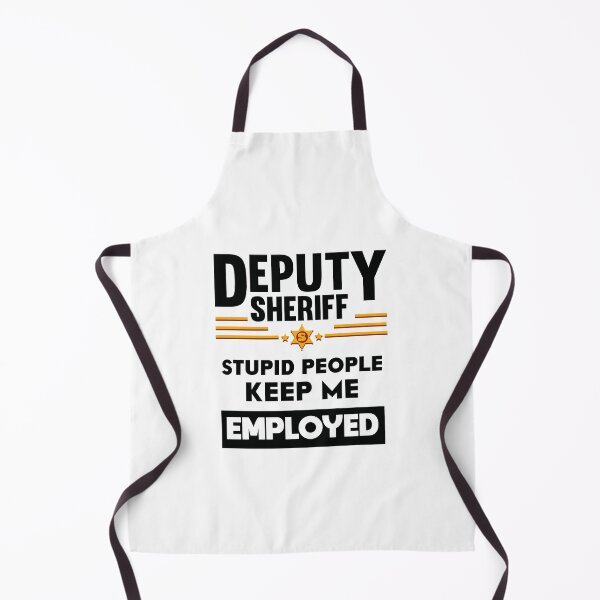 Item preview, Sheriff adjunto La gente estúpida me mantiene empleado designed and sold by jaygo.