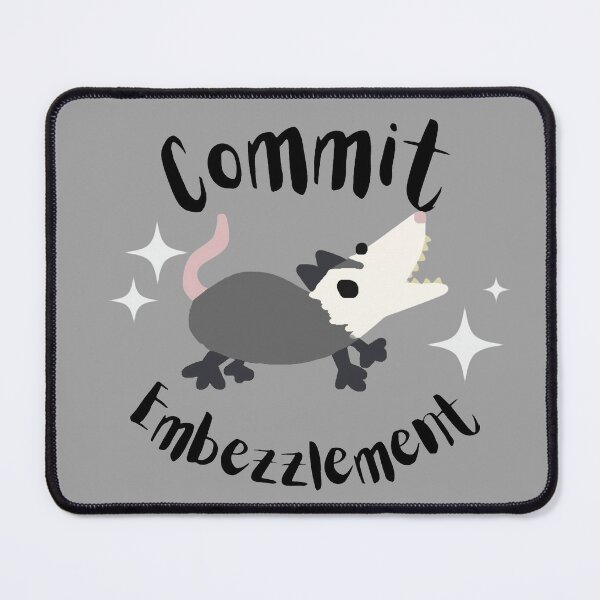 Item preview, Commit Embezzlement Opossum designed and sold by doodledont.
