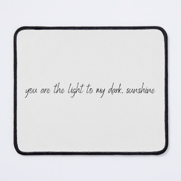 Item preview, You Are The Light To My Dark Sunshine Twisted Love designed and sold by selmaal.
