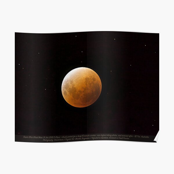 D1G1TAL-M00DZ ~ JUST PHOTOS ~ GALLIMAUFRY ~ Super-Blue-Blood Moon 31 Jan 2018 by tasmanianartist Poster