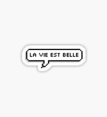 La Vie Est Belle (Life Is Beautiful) Sticker