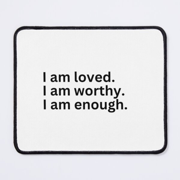 Item preview, I am loved, I am worthy and I am enough self love, love yourself, positive liffe designed and sold by ZekoStick.