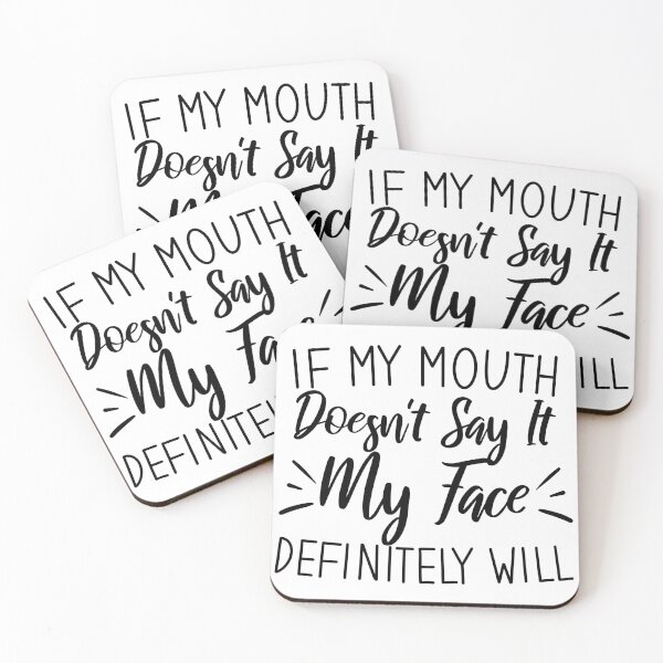 Item preview, If my mouth doesn't say it my face definitely will, Sarcastic saying designed and sold by Blonc-ou.