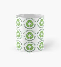 "Put Your Waste in the Right Place" sticker Mug