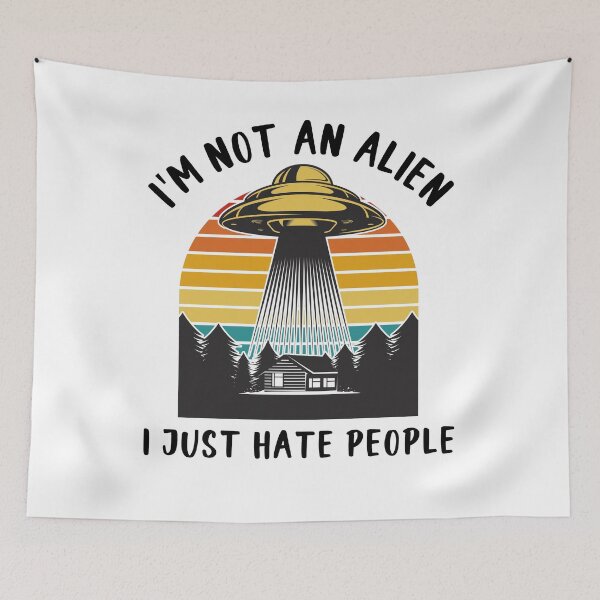 Item preview, I'm not an alien I just hate people designed and sold by SunnyFunnyArt.