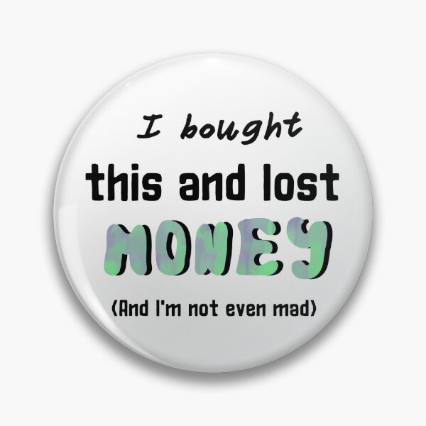 Item preview, I bought this and lost money and I'm not even mad sticker by DozyJov designed and sold by DozyJov.