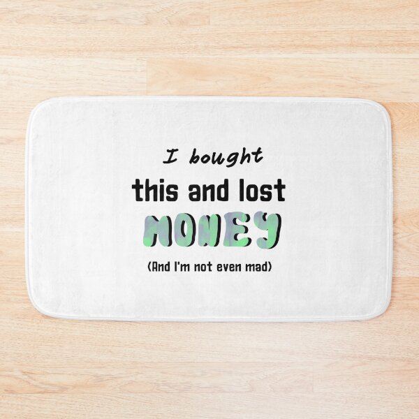 Item preview, I bought this and lost money and I'm not even mad sticker by DozyJov designed and sold by DozyJov.