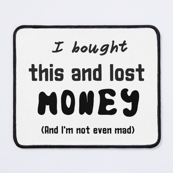 Item preview, I bought this and lost money and I'm not even mad Plain Version sticker by DozyJov designed and sold by DozyJov.