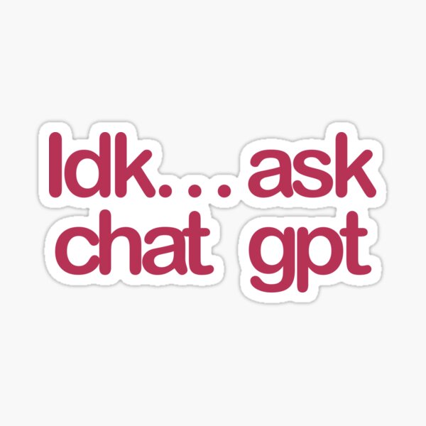 Item preview, Idk… demander au chat gpt designed and sold by DelfisArt.