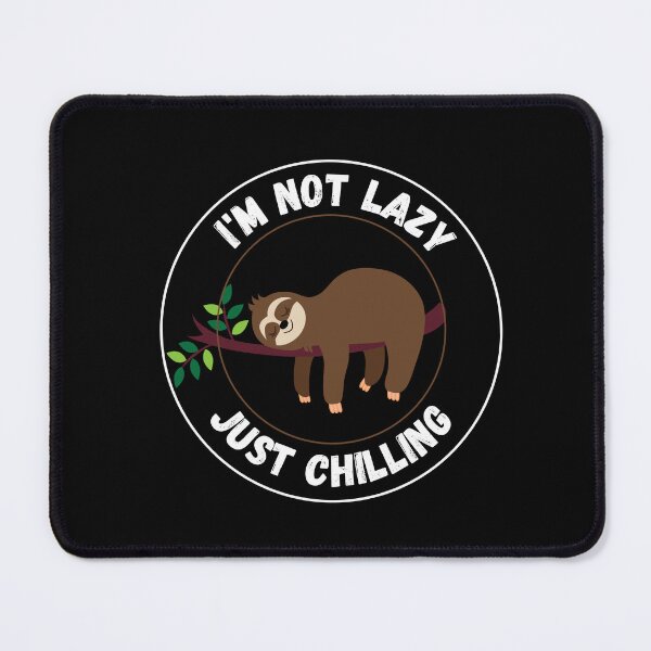 Item preview, Not Lazy Just Chilling Funny Cute Sloth Design designed and sold by Uplife-MyStore.