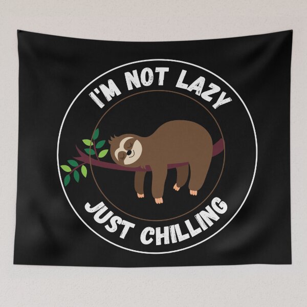 Item preview, Not Lazy Just Chilling Funny Cute Sloth Design designed and sold by Uplife-MyStore.