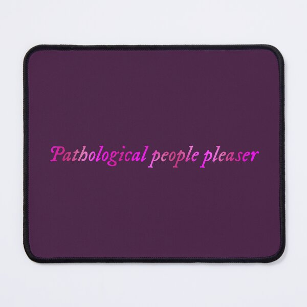 Item preview, Pathological people pleaser designed and sold by DelfisArt.