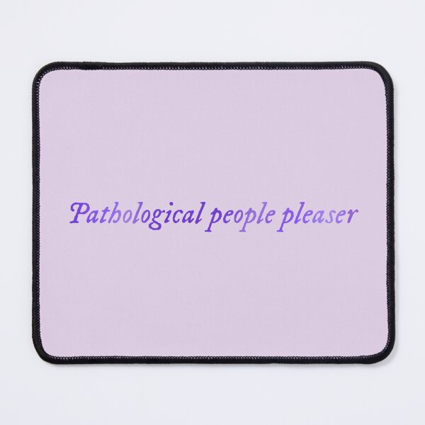 Item preview, Pathological people pleaser designed and sold by DelfisArt.
