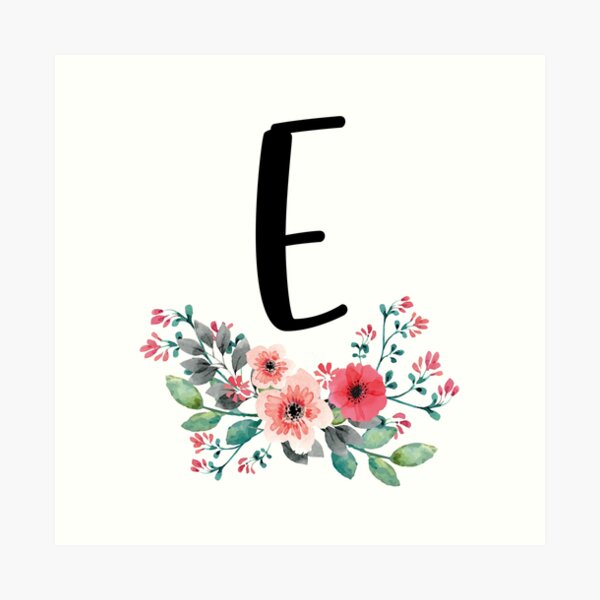 Floral Letter E Art Print By Mynameisliana Redbubble