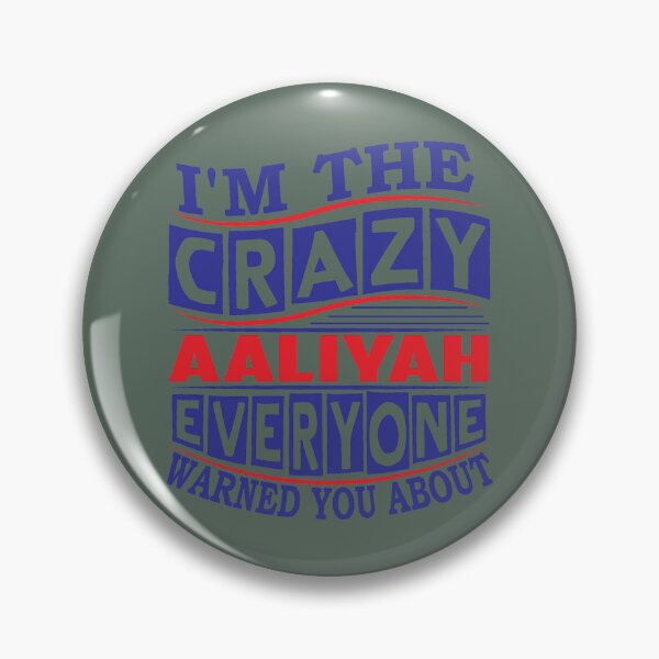 Item preview, AALIYAH Name Im The Crazy AALIYAH Everyone Warned You  designed and sold by KathleeneKemp.