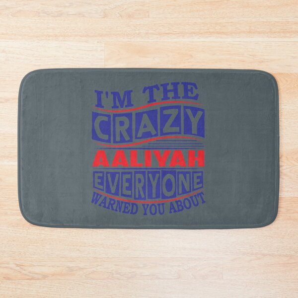 Item preview, AALIYAH Name Im The Crazy AALIYAH Everyone Warned You  designed and sold by KathleeneKemp.