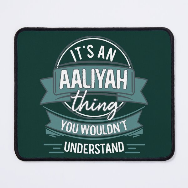Item preview, Its An Aaliyah Thing You Wouldnt Understand designed and sold by KathleeneKemp.