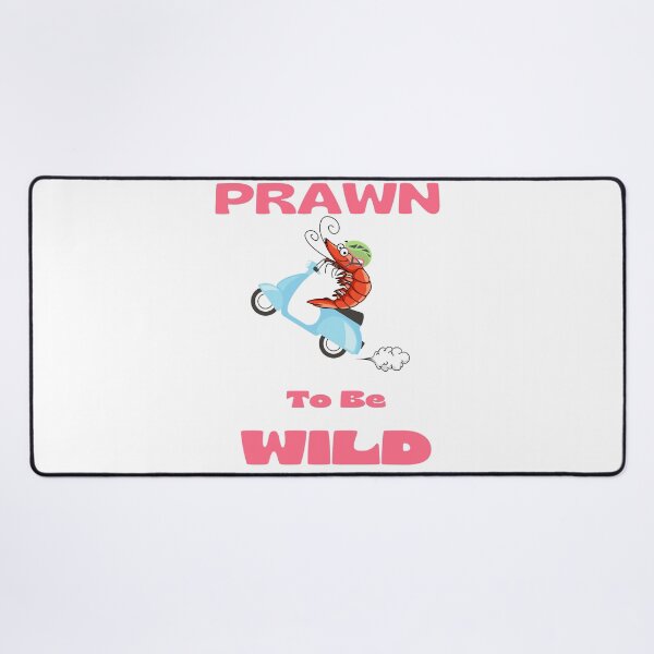 Item preview, Prawn To Be Wild designed and sold by BeagleDesigns.