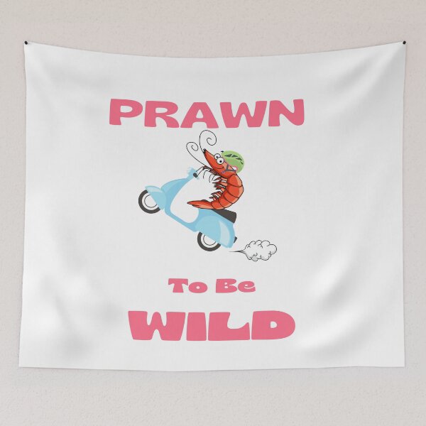 Item preview, Prawn To Be Wild designed and sold by BeagleDesigns.
