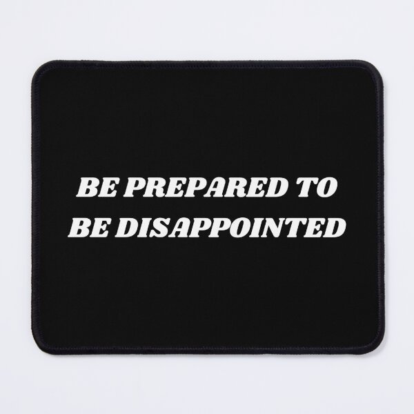 Item preview, Be prepared to be disappointed designed and sold by Kuitoo.