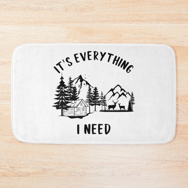 Item preview, It's Everything I Need Outdoor Lifestyle designed and sold by SunnyFunnyArt.