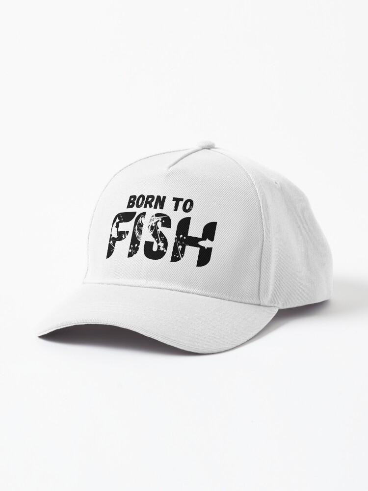 BORN TO FISH Cap for Sale by Madrhinodesigns