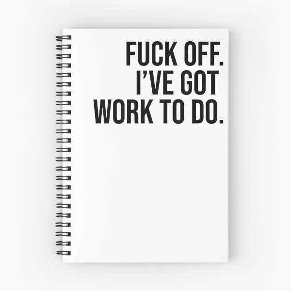 Item preview, Fuck off. Ive got work to do. designed and sold by mbradley517.