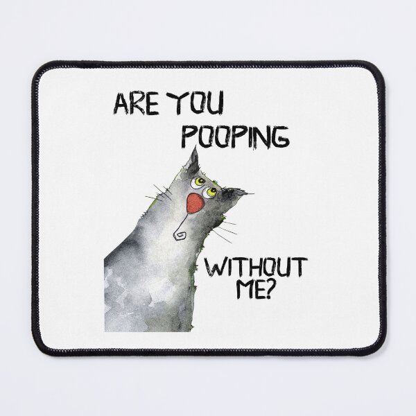 Item preview, Are You Pooping Without Me designed and sold by SunnyFunnyArt.