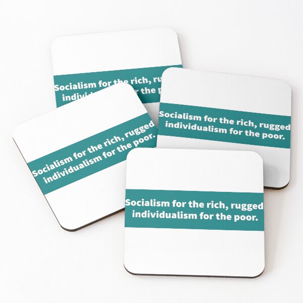 Item preview, Socialism for the rich, rugged individualism for the poor designed and sold by RossDillon.