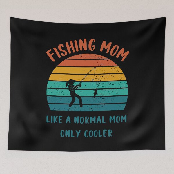 Item preview, Fishing Mom Like a Normal Mom Only Cooler designed and sold by SunnyFunnyArt.