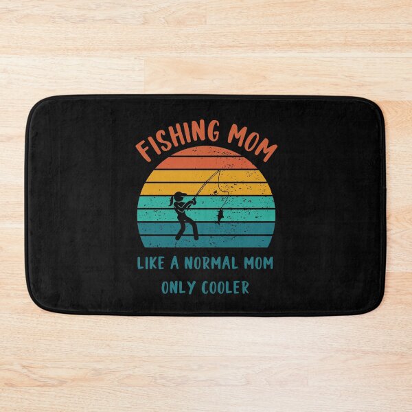 Item preview, Fishing Mom Like a Normal Mom Only Cooler designed and sold by SunnyFunnyArt.