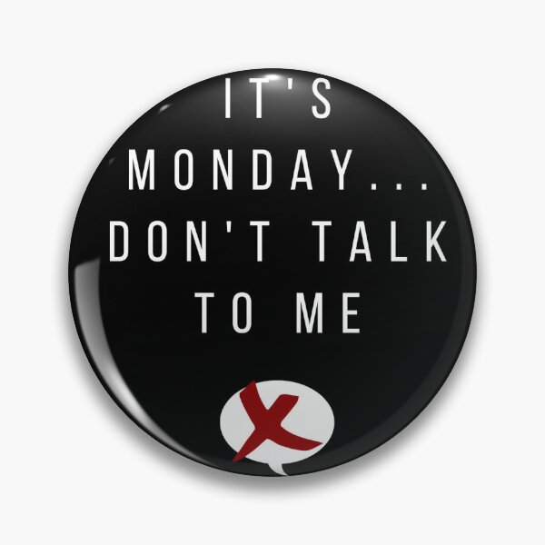Item preview, It's monday...Dont talk to me designed and sold by Milagas.