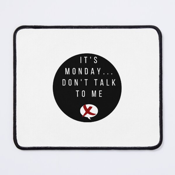 Item preview, It's monday...Dont talk to me designed and sold by Milagas.