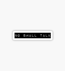 No Small Talk Sticker