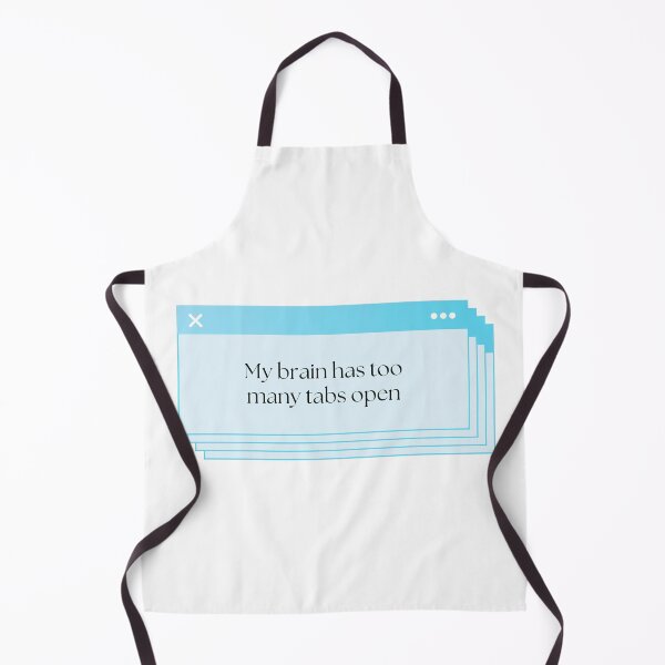 Item preview, Brain Has Too Many Tabs Open designed and sold by Brookerino.