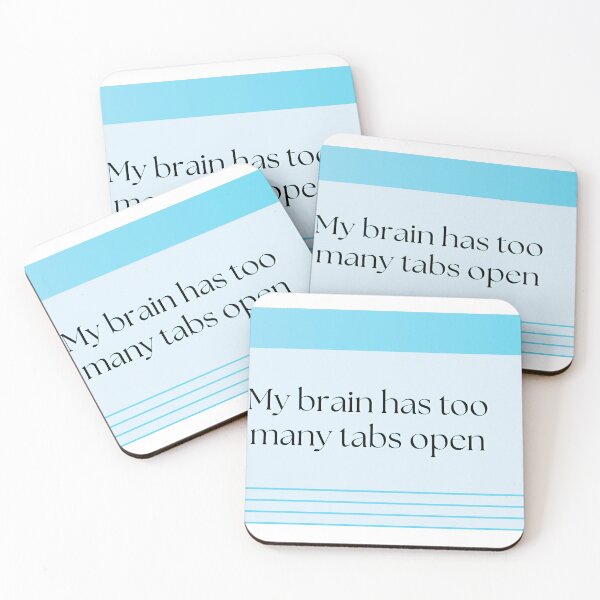 Item preview, Brain Has Too Many Tabs Open designed and sold by Brookerino.
