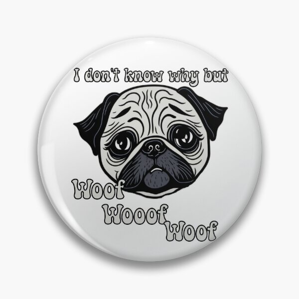 Item preview, Pug unexpected woof designed and sold by Pug-Obsession.