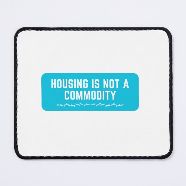 Item preview, Housing is not a Commodity designed and sold by kellchu.