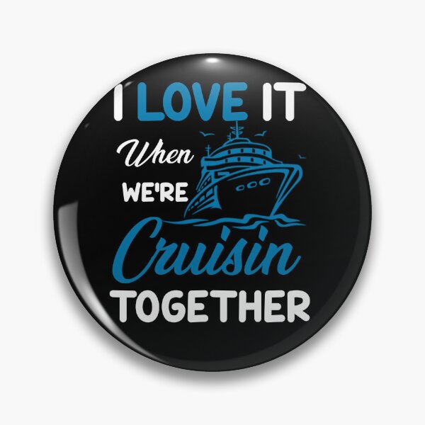 Item preview, I Love It When We Are Cruisin Together designed and sold by Masaw.