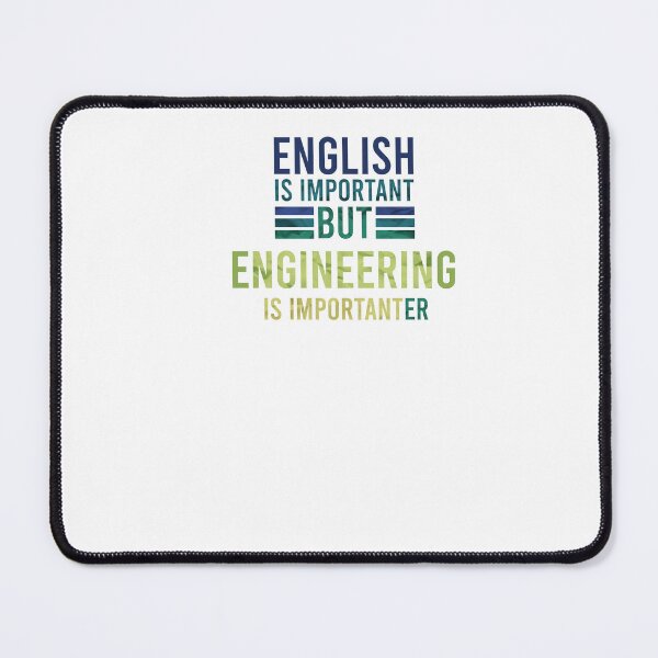 Item preview, English is Important but Engineering is Importanter designed and sold by DasaiArt.