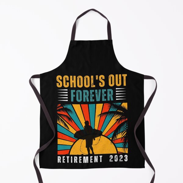 Item preview, School’s Out Forever Retired Teacher Retirement 2023 designed and sold by MooraArts.