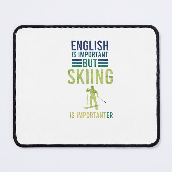 Item preview, English is Important but Skiing is Importanter designed and sold by DasaiArt.