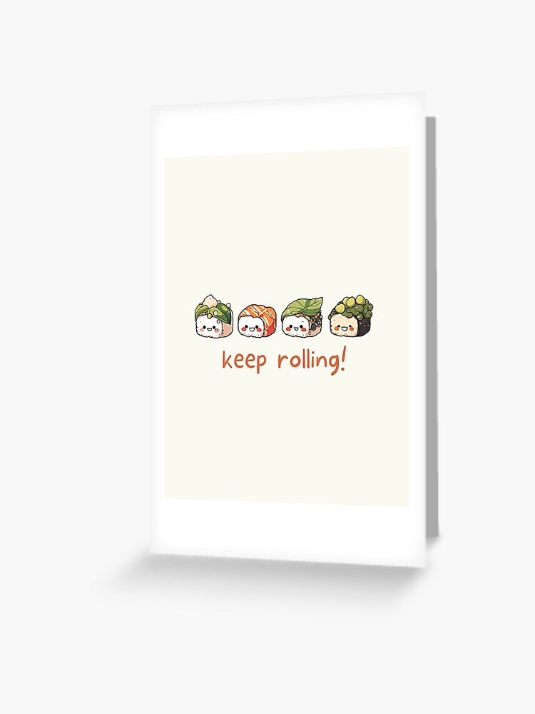 Cute Sushi Keep Rolling Gift For Sushi Lovers Kawaii Rice Roll